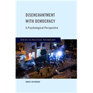 Disenchantment with Democracy A Psychological Perspective by Reykowski, Janusz, 9780190078584