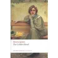 The Golden Bowl by James, Henry; Smith, Virginia Llewellyn, 9780199538584