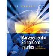 Management of Spinal Cord Injuries by Harvey, Lisa, 9780443068584