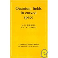 Quantum Fields in Curved Space by N. D. Birrell , P. C. W. Davies, 9780521278584