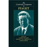 The Cambridge Companion to Piaget by Edited by Ulrich Müller , Jeremy I. M. Carpendale , Leslie Smith, 9780521898584