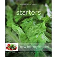 Williams-Sonoma New Healthy Kitchen: Starters Williams-Sonoma New Healthy Kitchen: Starters by Brennan, Georgeanne, 9780743278584