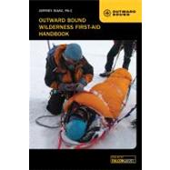 Outward Bound Wilderness First-Aid Handbook by Isaac, Jeffrey, 9780762778584