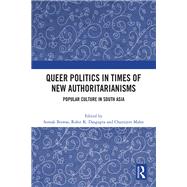 Queer Politics in Times of New Authoritarianisms by Biswas, Somak, 9781003858584