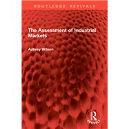The Assessment of Industrial Markets by Aubrey Wilson, 9781032878584