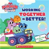Working Together Is Better (Pikwik Pack Storybook with Flaps) by Penney, Shannon, 9781338648584