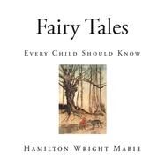 Fairy Tales by Mabie, Hamilton Wright, 9781502818584