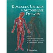 Diagnostic Criteria in Autoimmune Diseases by Shoenfeld, Yehuda; Cervera, Ricard; Gershwin, M. Eric, 9781627038584