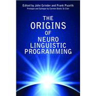 The Origins of Neuro-Linguistic Programming by Grinder, John; Pucelik, Frank, 9781845908584