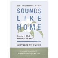 Sounds Like Home by Wright, Mary Herring; Hill, Joseph; Mccaskill, Carolyn, 9781944838584