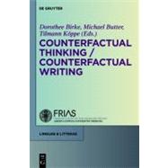 Counterfactual Thinking - Counterfactual Writing by Birke, Dorothee; Butter, Michael; Koppe, Tilmann, 9783110268584