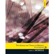 History and Theory of Rhetoric: An Introduction by Herrick; James A., 9780205078585