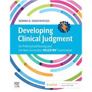 Developing Clinical Judgment for Professional Nursing and the Next-generation NCLEX-RN Examination by Ignatavicius, Donna D., 9780323718585