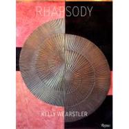 Rhapsody: Kelly Wearstler by Wearstler, Kelly, 9780847838585