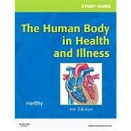 Study Guide for the Human Body in Health and Illness by Herlihy, Barbara, 9781437708585