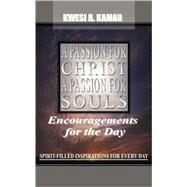 A Passion for Christ, a Passion for Souls by Kamau, Kwesi R., 9781591608585