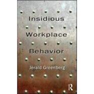 Insidious Workplace Behavior by Greenberg; Jerald, 9781848728585