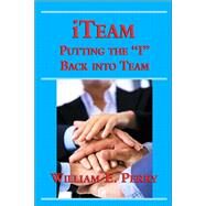iTeam: Putting the 'I' Back into Team by Perry, William, 9780133488586