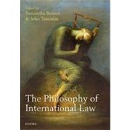 The Philosophy of International Law by Besson, Samantha; Tasioulas, John, 9780199208586