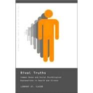 Rival Truths: Common Sense and Social Psychological Explanations in Health and Illness by Claire; Lindsay St, 9780415188586