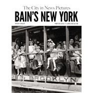 Bain's New York The City in News Pictures 1900-1925 by Carlebach, Michael, 9780486478586