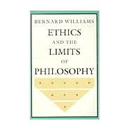 Ethics and the Limits of Philosophy by Williams, Bernard, 9780674268586