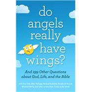 Do Angels Really Have Wings? ... And 199 Other Questions About God, Life, and the Bible by Today in the Word, 9780802418586