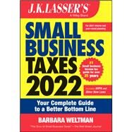J.K. Lasser's Small Business Taxes 2022 Your Complete Guide to a Better Bottom Line by Weltman, Barbara, 9781119838586