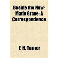 Beside the New-made Grave by Turner, F. H., 9781154488586