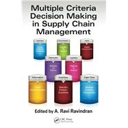 Multiple Criteria Decision Making in Supply Chain Management by Ravindran; A. Ravi, 9781498708586
