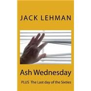 Ash Wednesday by Lehman, Jack F., 9781519278586