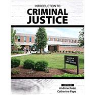 Introduction to Criminal Justice by Kozal, Andrew; Pape, Catherine, 9781524988586