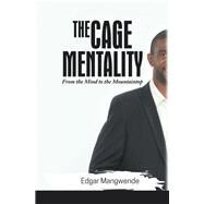 The Cage Mentality by Mangwende, Edgar, 9781543488586