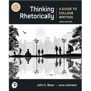 Thinking Rhetorically: A Guide to College Writing [Rental Edition] by Bean, John C., 9780137678587