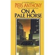 On a Pale Horse by ANTHONY, PIERS, 9780345338587