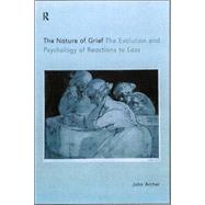 The Nature of Grief: The Evolution and Psychology of Reactions to Loss by Archer,John, 9780415178587