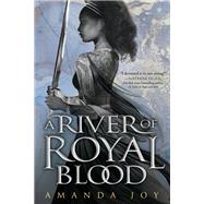 A River of Royal Blood by Joy, Amanda, 9780525518587