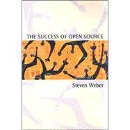 The Success Of Open Source by Weber, Steven, 9780674018587