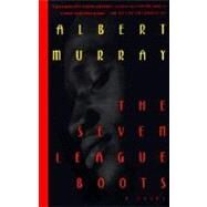The Seven League Boots by MURRAY, ALBERT, 9780679758587