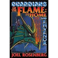 Guardians of the Flame : To Home and Ehvenor by Joel Rosenberg, 9780743488587