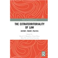 The Extraterritoriality of Law by Margolies, Daniel S.; Ozsu, Umut; Pal, Maa; Tzouvala, Ntina, 9780815378587