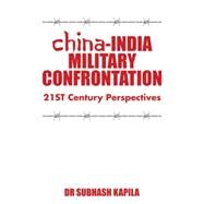 China-india Military Confrontation by Kapila, Dr Subhash, 9781482858587