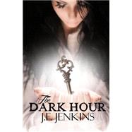 The Dark Hour by Jenkins, J. F., 9781503258587
