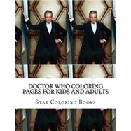Doctor Who Coloring Pages for Kids and Adults by Star Coloring Books, 9781519578587