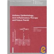 Asthma: Epidemiology, Anti-Inflammatory Therapy and Future Trends by Giembycz, Mark A., 9783764358587