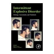 Intermittent Explosive Disorder by Coccaro, Emil F.; Mccloskey, Michael S., 9780128138588