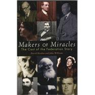 Makers of Miracles The Cast of the Federation Story by Headon, David; Williams, John, 9780522848588