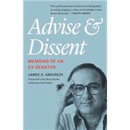 Advise and Dissent: Memoirs of an Ex-senator by Abourezk, James G.; Harris, Fred, 9780803248588