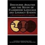 Discourse Analysis and the Study of Classroom Language and Literacy Events: A Microethnographic Perspective by Bloome, David; Carter, Stephanie Power; Christian, Beth Morton; Otto, Sheila, 9780805848588
