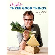 Hugh's Three Good Things by Fearnley-Whittingstall, Hugh, 9781408828588